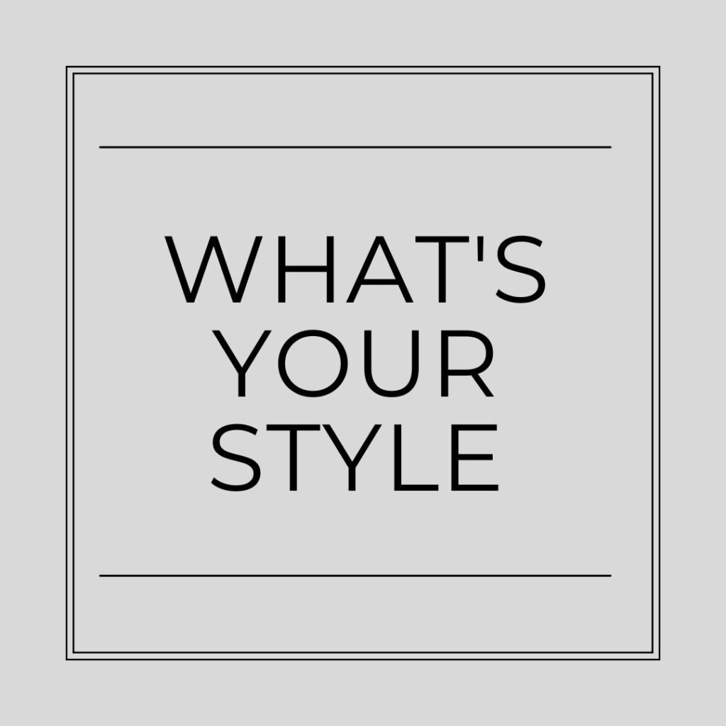 What's Your Style